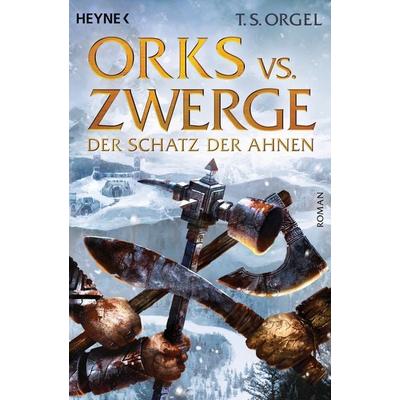 Der Schatz der Ahnen / Orks vs. Zwerge Band 3, Paperback von T. S. Orgel, Heyne