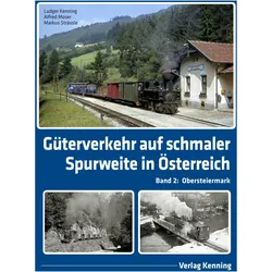 Güterverkehr auf schmaler Spurweite in Österreich, Fachbücher von Markus Strässle, Ludger Kenning, Alfred Moser