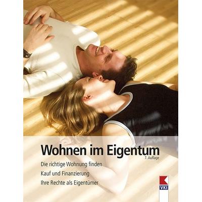 Wohnen im Eigentum, Taschenbuch von Martin Gruber, Verein für Konsumenteninformation VKI, 978-3-99013-109-1