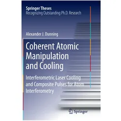 Coherent Atomic Manipulation and Cooling, Fachbücher von Alexander J. Dunning