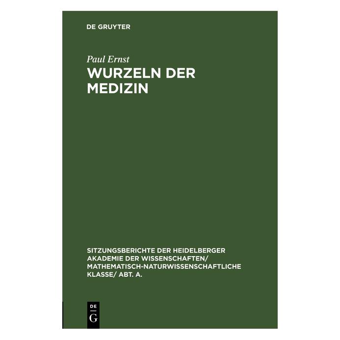 De Gruyter Ernst:Wurzeln der Medizin (Deutsch, Hardcover, Paul Ernst) (67773248)