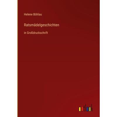 Ratsmädelgeschichten, Gebundene Ausgabe von Helene Böhlau, Outlook, 978-3-368-29405-2