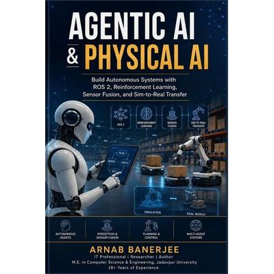 Agentic AI & Physical AI, Taschenbuch von Arnab Banerjee, Independently Published