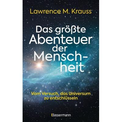Das größte Abenteuer der Menschheit, Taschenbuch von Lawrence M. Krauss, Bassermann, 978-3-8094-5186-0