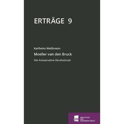 Moeller van den Bruck, Taschenbuch von Karlheinz Weissmann, Förderstiftung Konservative Bildung und Forschung, 978-3-947600-06-9