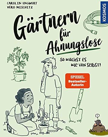 Carolin Engwert - Gärtnern für Ahnungslose: So wächst es wie von selbst! - Preis vom 16.10.2026 11:41:07 h