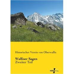 Walliser Sagen, Belletristik von Historischer Verein von Oberwallis