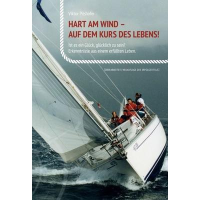 Hart am Wind, Gebundene Ausgabe von Viktor Pilshofer, Buchschmiede, 978-3-99084-368-0