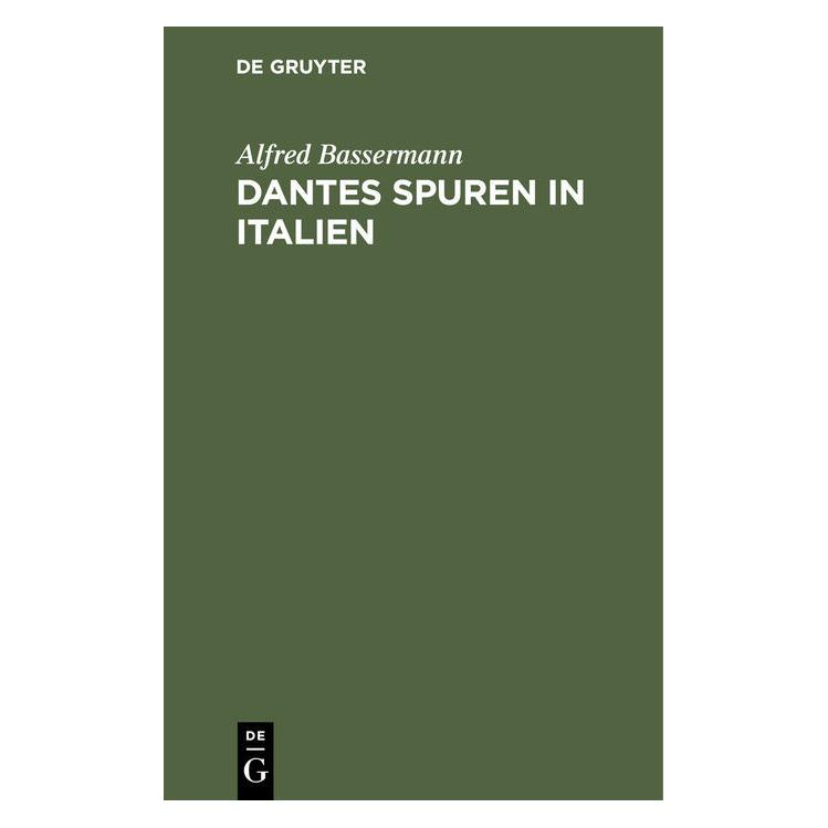 De Gruyter Bassermann:Dantes Spuren in Italien (Deutsch, Hardcover, Alfred Bassermann) (67826693)