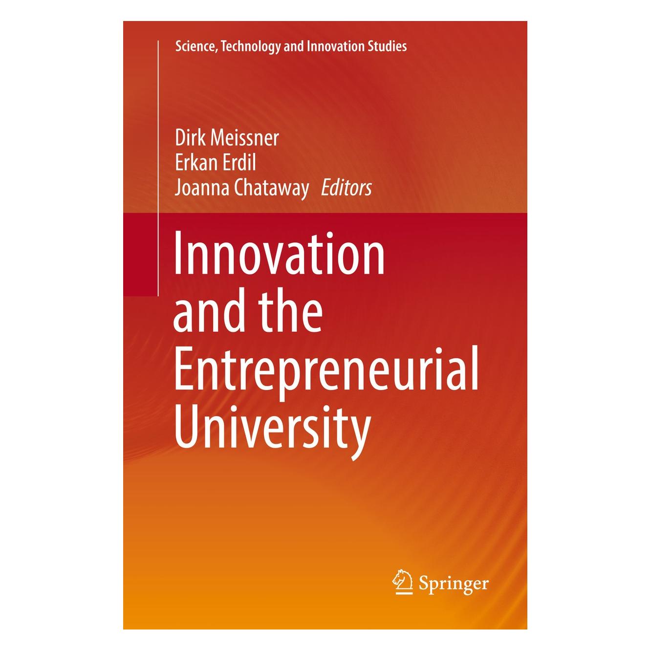 Springer Innovation and the Entrepreneurial University (Englisch, Hardcover, Dirk Meissner, Erkan Erdil, Joanna Chataway) (9783319626482)