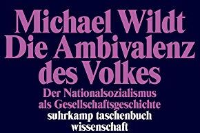 Michael Wildt - Die Ambivalenz des Volkes: Der Nationalsozialismus als Gesellschaftsgeschichte (suhrkamp taschenbuch wissenschaft) - Preis vom 09.10.2026 07:28:09 h