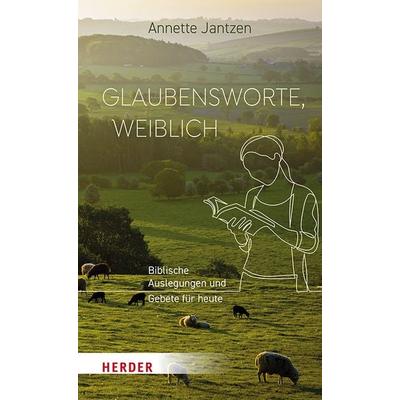 Glaubensworte, weiblich, Taschenbuch von Annette Jantzen, Herder, 978-3-451-39602-1