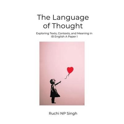 THE LANGUAGE OF THOUGHT, Taschenbuch von Ruchi Np Singh, Zouev IBDP Publishing, 978-1-06-844421-0