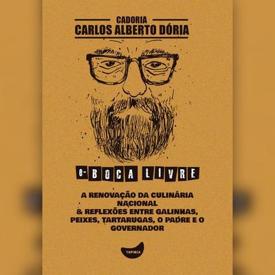 A renovação da culinária nacional & Reflexões entre galinhas, peixes, tartarugas, o padre e o governador - Carlos Alberto Dória, Audio, 9786560440920