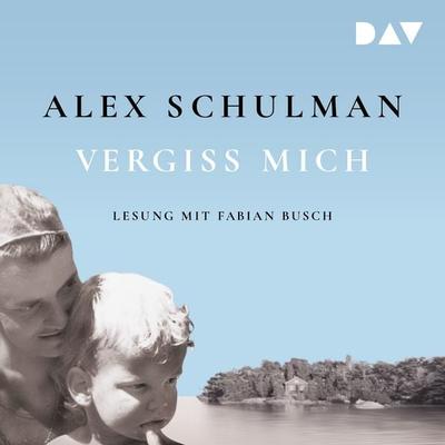 Vergiss mich - Alex Schulman, Audio, 9783742424419