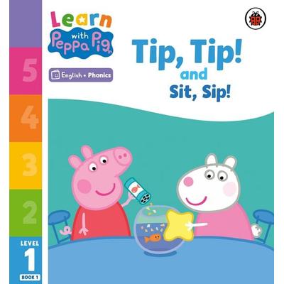 Learn with Peppa Phonics Level 1 Book 1 - Tip Tip and Sit Sip (Phonics Reader), Taschenbuch von Peppa Pig, Vermilion, 978-0-241-57587-1