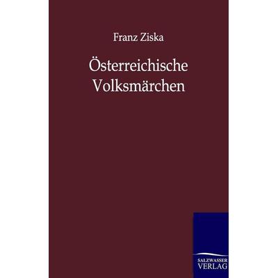 Österreichische Volksmärchen, Taschenbuch von Franz Ziska, Salzwasser, 978-3-8460-0209-4