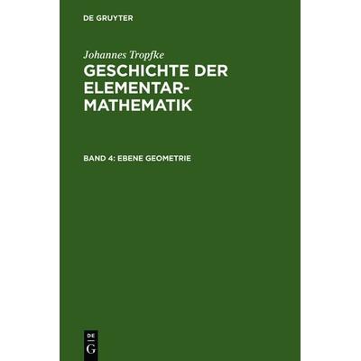 Ebene Geometrie, Gebundene Ausgabe von Johannes Tropfke, De Gruyter, 978-3-11-124882-0