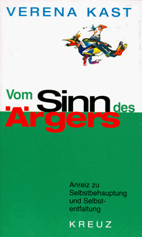 Verena Kast - Vom Sinn des Ärgers. Anreiz zu Selbstbehauptung und Selbstentfaltung - Preis vom 09.10.2026 07:28:09 h