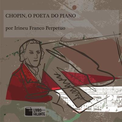 Chopin, o poeta do piano - Irineu Franco Perpetuo, Audio, 9788560125319