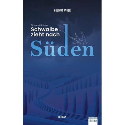 Schwalbe zieht nach Süden, Taschenbuch von Jäger Helmut, Sparkys Edition Verlag Kommunikation Romer, 978-3-949768-27-9
