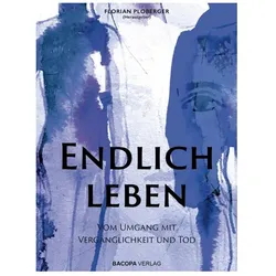 Endlich leben, Ratgeber von Florian Ploberger