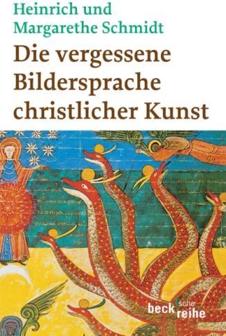 Heinrich Schmidt - Die vergessene Bildersprache christlicher Kunst: Ein Führer zum Verständnis der Tier-, Engel- und Mariensymbolik - Preis vom 02.10.2026 23:42:20 h