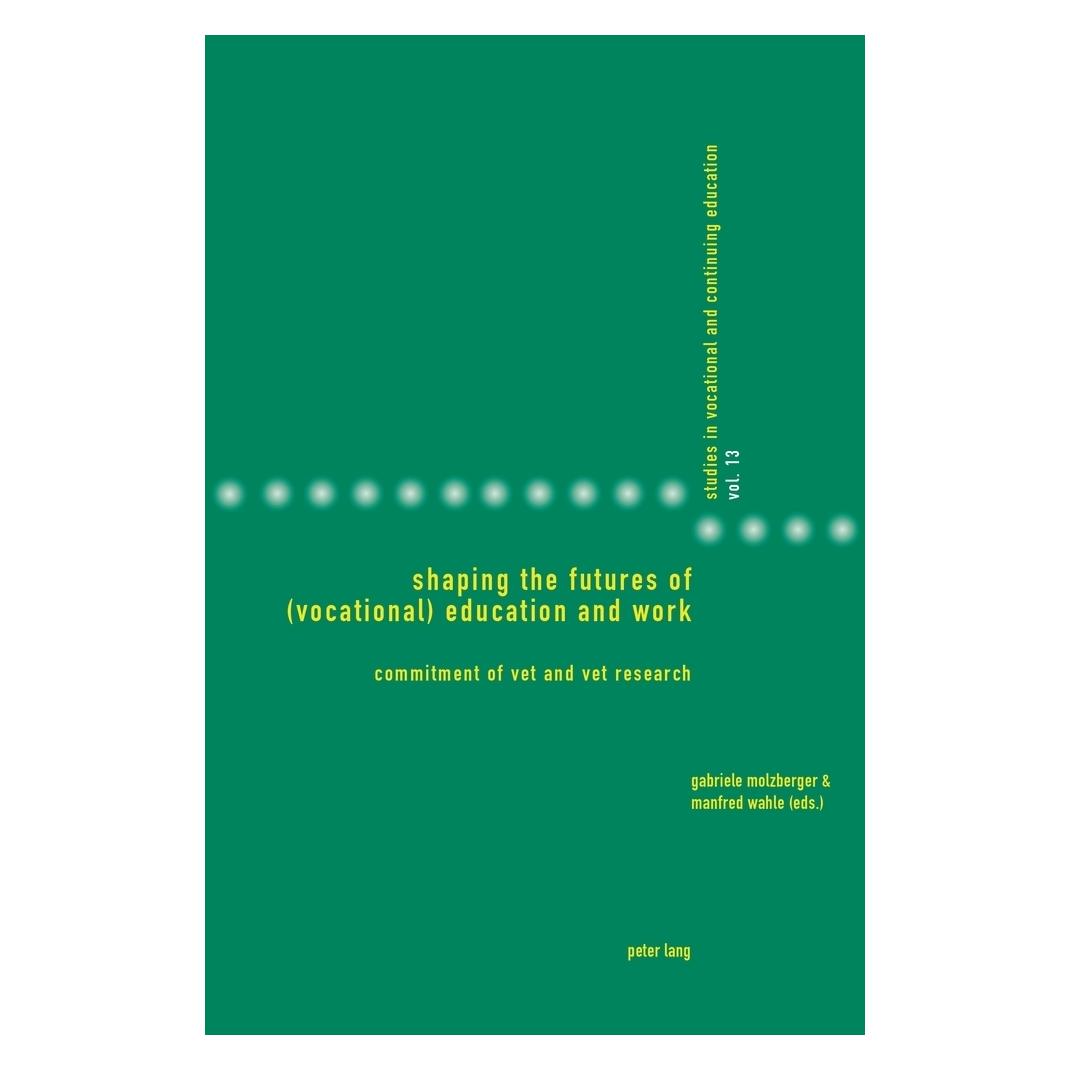 Peter Lang Shaping the Futures of (Vocational) Education and Work (Softcover, Gabriele Molzberger) (56026414)