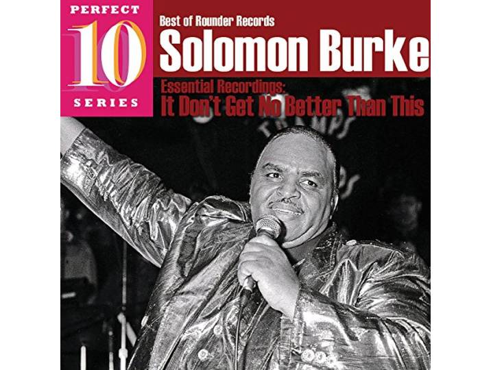 Solomon Burke - It Don't Get No Better Than This