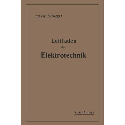Kurzer Leitfaden der Elektrotechnik, Taschenbuch von Rudolf Krause, Springer Berlin, 978-3-662-01784-5