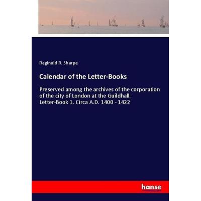 Calendar of the Letter-Books, Taschenbuch von Reginald R. Sharpe, Hansebooks, 978-3-337-92164-4