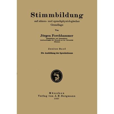 Stimmbildung auf stimm- und sprachphysiologischer Grundlage, Taschenbuch von Jörgen Forchhammer, Springer Berlin, 978-3-642-47163-6