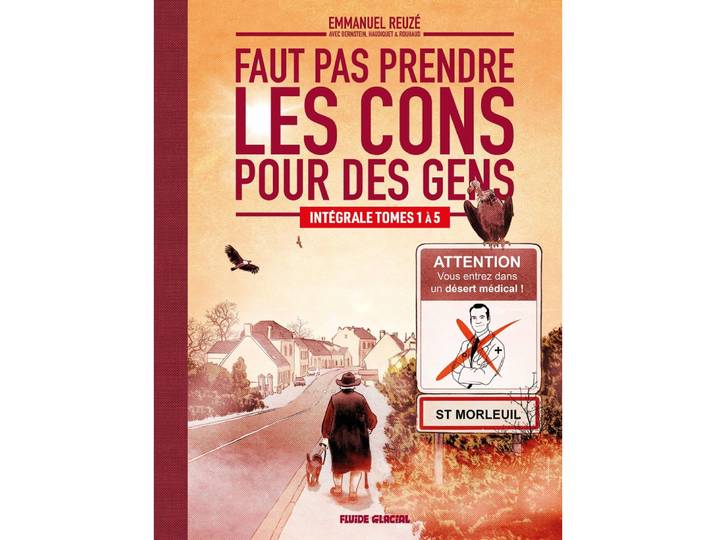 Faut pas prendre les cons pour des gens - intégrale - Intégrale (BD)