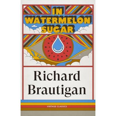 In Watermelon Sugar, Taschenbuch von Richard Brautigan, Vermilion, 978-1-5299-8274-9