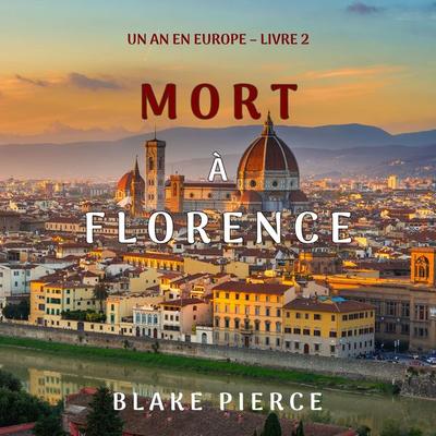 Mort à Florence (Un an en Europe – Livre 2) - Blake Pierce, Audio, 9781094339115