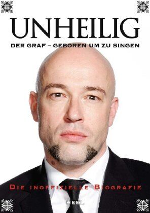 Corinna Siebert - Unheilig. Der Graf - Geboren um zu singen: Die inoffizielle Biografie - Preis vom 10.10.2026 11:48:34 h