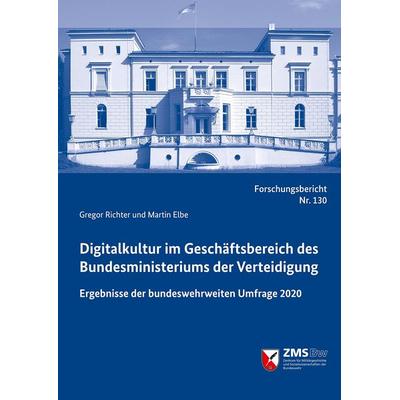 Digitalkultur im Geschäftsbereich des Bundesministeriums der Verteidigung (BMVg), Taschenbuch von Gregor Richter,Martin Elbe, Zentrum für