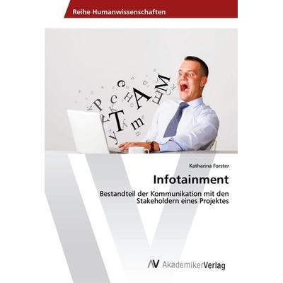Infotainment, Taschenbuch von Katharina Forster, AV Akademikerverlag, 978-3-330-52072-1