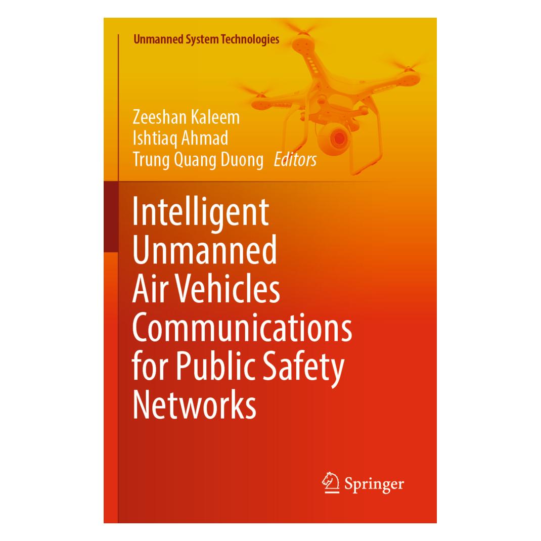 Springer Intelligent Unmanned Air Vehicles Communications for Public Safety Networks (Englisch, Softcover, Ishtiaq Ahmad, Trung Quang Duong, Zeeshan Kaleem) (56948244)