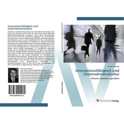 Innovationsfähigkeit und Unternehmenskultur, Taschenbuch von Roman Smidrkal, AV Akademikerverlag, 978-3-639-40117-2