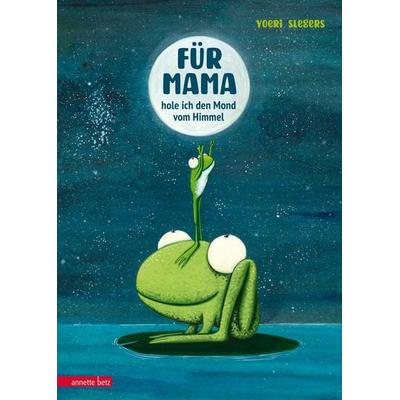 Für Mama hole ich den Mond vom Himmel, Gebundene Ausgabe von Yoeri Slegers, Annette Betz im Ueberreuter Verlag, 978-3-219-11937-4