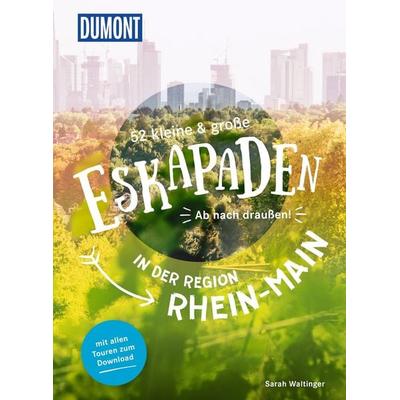52 kleine & große Eskapaden in der Region Rhein-Main, Taschenbuch von Sarah Waltinger, MairDuMont, 978-3-616-02818-7
