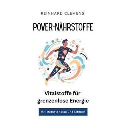 Power-Nährstoffe, Taschenbuch von Reinhard Clemens, Tredition, 978-3-384-60624-2