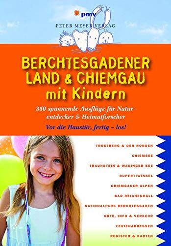 Katja Faby - Berchtesgadener Land & Chiemgau mit Kindern: 350 spannende Ausflüge für Naturentdecker & Heimatforscher (Freizeiführer mit Kindern) - Preis vom 10.10.2026 11:48:34 h