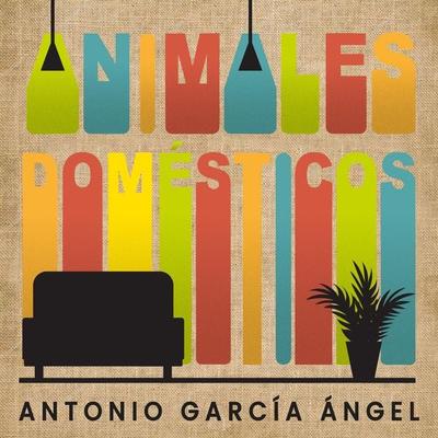 Animales domésticos - Antonio García Ángel, Audio, 9789180132794