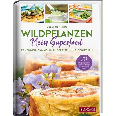 WILDPFLANZEN - Mein Superfood, Gebundene Ausgabe von Celia Nentwig, Bloom's; 978-3-96563-063-5