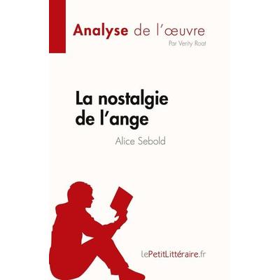 La nostalgie de l'ange de Alice Sebold (Analyse de l'¿uvre); Taschenbuch von Verity Roat, LePetitLitteraire.fr (new), 978-2-8086-8547-4