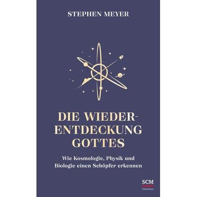 Die Wiederentdeckung Gottes, Gebundene Ausgabe von Stephen Meyer, R.Brockhaus, 978-3-417-02015-1