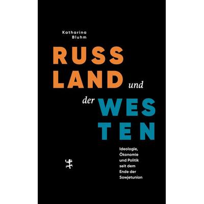 Russland und der Westen, Gebundene Ausgabe von Katharina Bluhm, Matthes & Seitz, 978-3-7518-2006-6