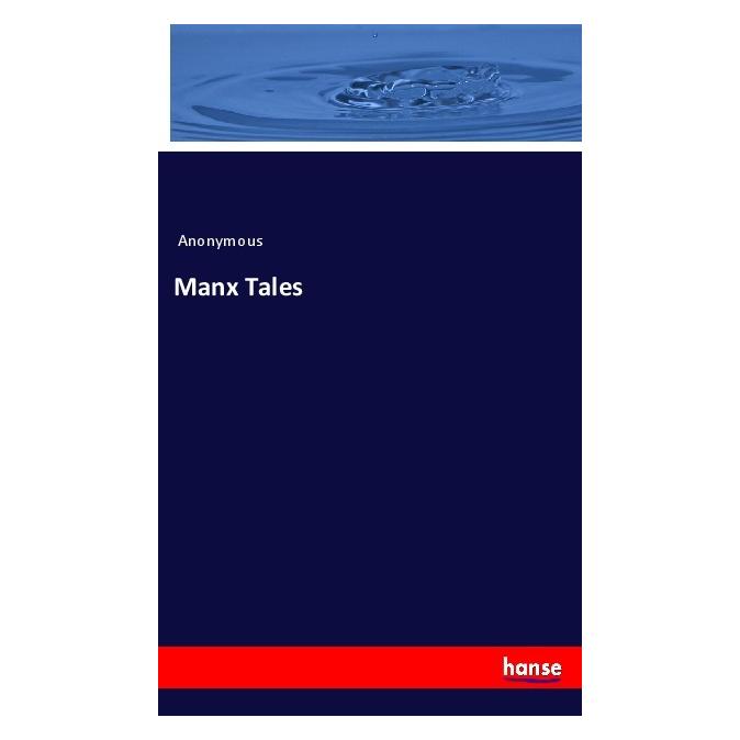 Hansebooks Manx Tales (Englisch, Softcover, Anonymous) (56185044)